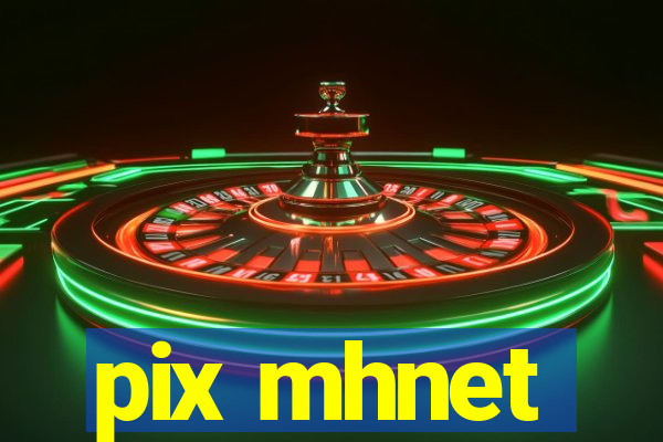 pix mhnet